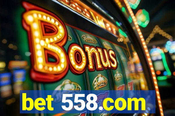 bet 558.com